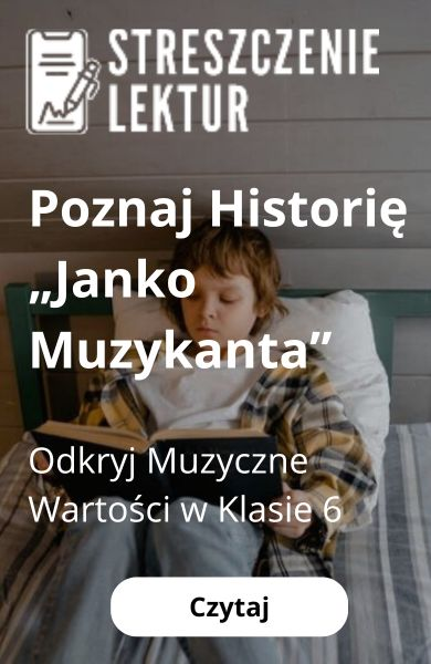 „Janko Muzykant”: streszczenie i wartości muzyczne, klasa 6